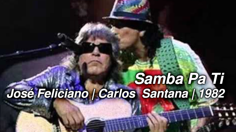 Samba Pa’ti | José Feliciano ft. Carlos Santana