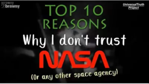 Top 10 reasons not to Not to trust NASA (or any other Space Agency) (VIDEO)