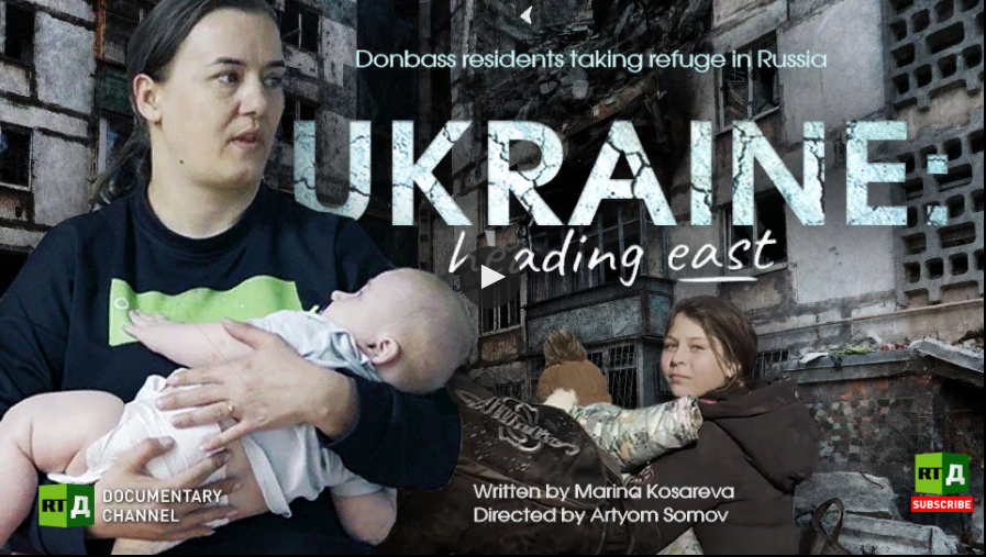 RT Documentary “Ukraine: Heading East” March 2022